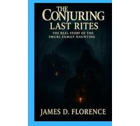 The Conjuring: Last Rites - The Real Story of the Smurl Family Haunting
