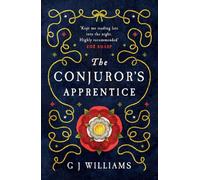 The Conjuror’s Apprentice: (The Tudor Rose Murders Book 1): 'Right up there with C J Sansom' Philip Gwynne Jones