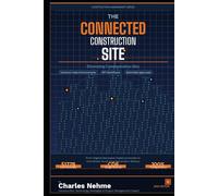 THE CONNECTED CONSTRUCTION SITE: Eliminating Communication Silos