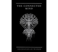 The Connected Mind: Stoic Foundation of Wisdom: Minimalist Notebook for Mental Clarity, Deep Focus, and Intentional Living (The Saga Of Inner Victory)