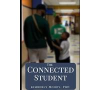 The Connected Student: Building Trust, Fostering Connection, Transforming Learning
