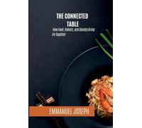 The Connected Table, How Food, Robots, and Society Bring Us Together