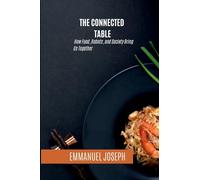 The Connected Table, How Food, Robots, and Society Bring Us Together