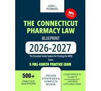The Connecticut Pharmacy Law Blueprint 2026-2027: The Essential Study System for Passing the MPJE Exam.