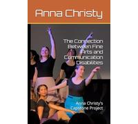 The Connection Between Fine Arts and Communication Disabilities: Anna Christy's Capstone Project