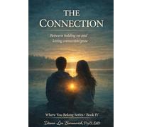 The Connection: Between holding on and letting connection grow: 4 (Where You Belong Series: Book I)