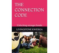 THE CONNECTION CODE: Unlocking stronger bonds