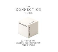The Connection Cube: 24 Types of Desire, Connection, and Power
