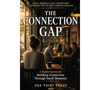 The Connection Gap: A Simple System for Building Connection Through Small Moments