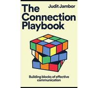 The Connection Playbook: Communication Skills to Talk Better, Listen Smarter, and Actually Feel Understood in Real-Life Conversations