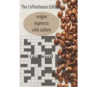 The Connoisseur’s Collection: The Coffeehouse Edition: Coffee Culture & Barista Trivia Crossword Puzzles: A Collectible Lifestyle Activity Book for ... Culinary & Lifestyle Crossword Series)