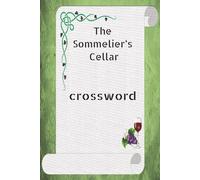 The Connoisseur’s Collection: The Sommelier’s Cellar: Wine Lore & Terroir Tasting Crossword Puzzles: A Collectible Lifestyle Activity Book for Adults, ... Culinary & Lifestyle Crossword Series)