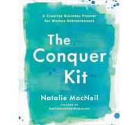 The Conquer Kit: A Creative Business Planner for Women Entrepreneurs: 1 (The Conquer Series)