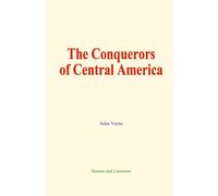 The Conquerors of Central America