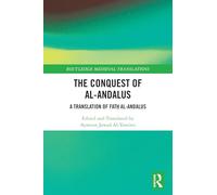 The Conquest of al-Andalus: A Translation of Fatḥ al-Andalus (Routledge Medieval Translations)