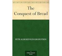 The Conquest of Bread