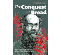 The Conquest of Bread: 4 (Working Classics)