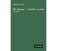 The Conquest of Florida, by Hernando de Soto