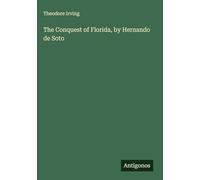 The Conquest of Florida, by Hernando de Soto