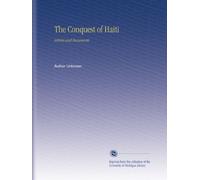 The Conquest of Haiti: Articles and Documents