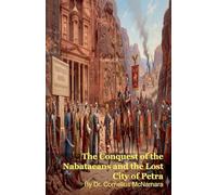 The Conquest of the Nabataeans and the Lost City of Petra