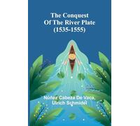 The Conquest of the River Plate (1535-1555)