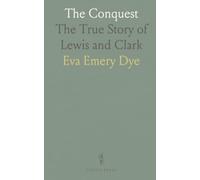 The Conquest: The True Story of Lewis and Clark