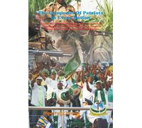 The Conquests Of Patriots In Every Nation: A Collection Of Fourteen Intriguing Drama Form Of Paper Presentations On The Battles, Struggles And Tussles ... With Tyrants Over Survival Of The Nation