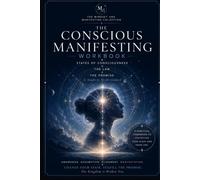 The Conscious Manifesting Workbook: States of Consciousness, The Law, and The Promise