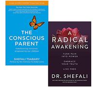 The Conscious Parent & A Radical Awakening By Dr Shefali Tsabary 2 Books Collection Set