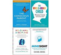 The Conscious Parent, The Whole Brain Child, No Drama Discipline, Mindsight 4 Books Collection Set