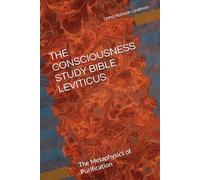THE CONSCIOUSNESS STUDY BIBLE LEVITICUS: The Metaphysics of Purification