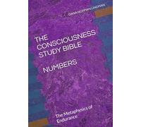 THE CONSCIOUSNESS STUDY BIBLE: NUMBERS: The Metaphysics of Endurance