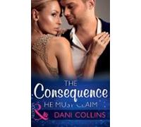 The Consequence He Must Claim (ebook)