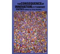 The Consequence of Innovation: 21st Century Poetics