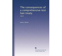 The consequences of a comprehensive test ban treaty: report