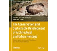 The Conservation and Sustainable Development of Architectural and Urban Heritage: Interpretation, Assessment of Significance and Enhancement Strategies (Advances in Science, Technology & Innovation)
