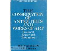 The Conservation of Antiquities and Works of Art: Treatment, Repair and Restoration