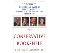 The Conservative Bookshelf: Essential Works That Impact Today's Conservative Thinkers