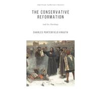 The Conservative Reformation and Its Theology