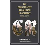 The Conservative Revolution in Germany, 1918-1932