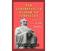 The Conservative Wisdom of Confucius: A Topical Index to the Analects