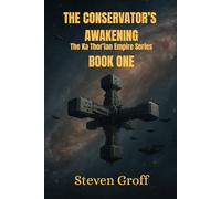 THE CONSERVATOR’S AWAKENING The Ka Thor’ian Empire Series BOOK ONE