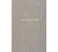 The Considered Table: A Planner and Journal for the Thoughtful Host
