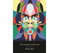 The Consolation of Nick Cave