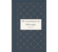 The Consolation of Philosophy: A Classic Meditation on Fortune, Suffering, and the Search for Inner Wisdom