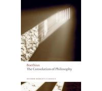 The Consolation of Philosophy (Oxford World's Classics)