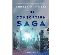 The Consortium Saga: Omnibus
