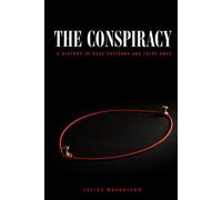 The Conspiracy: A History of Real Patterns and False Ones