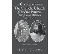 The Conspiracy between The Catholic Church (The Popes Innocent), The Jewish Rabbies, and Satan.: Jesus is not a Sorcerer.
